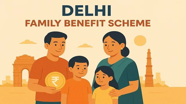 Delhi Family Benefit Scheme Benefits