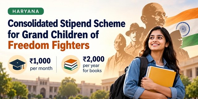 Haryana Consolidated Stipend Scheme for Grand Children of Freedom Fighters