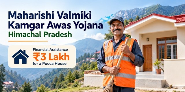 Himachal Pradesh Maharishi Valmiki Kamgar Awas Yojana