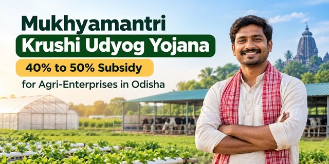 Odisha Mukhyamantri Krushi Udyog Yojana (MKUY)